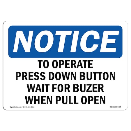 Signmission OSHA Notice Sign, 7" H, Rigid Plastic, To Operate Press Down Button Wait For Buzzer Sign, Landscape OS-NS-P-710-L-18684
